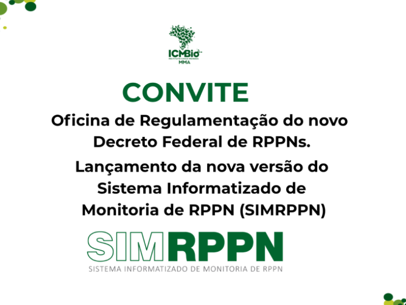 Lançamento do SIMRPPN e Oficina de Regulamentação do Novo Decreto de RPPN